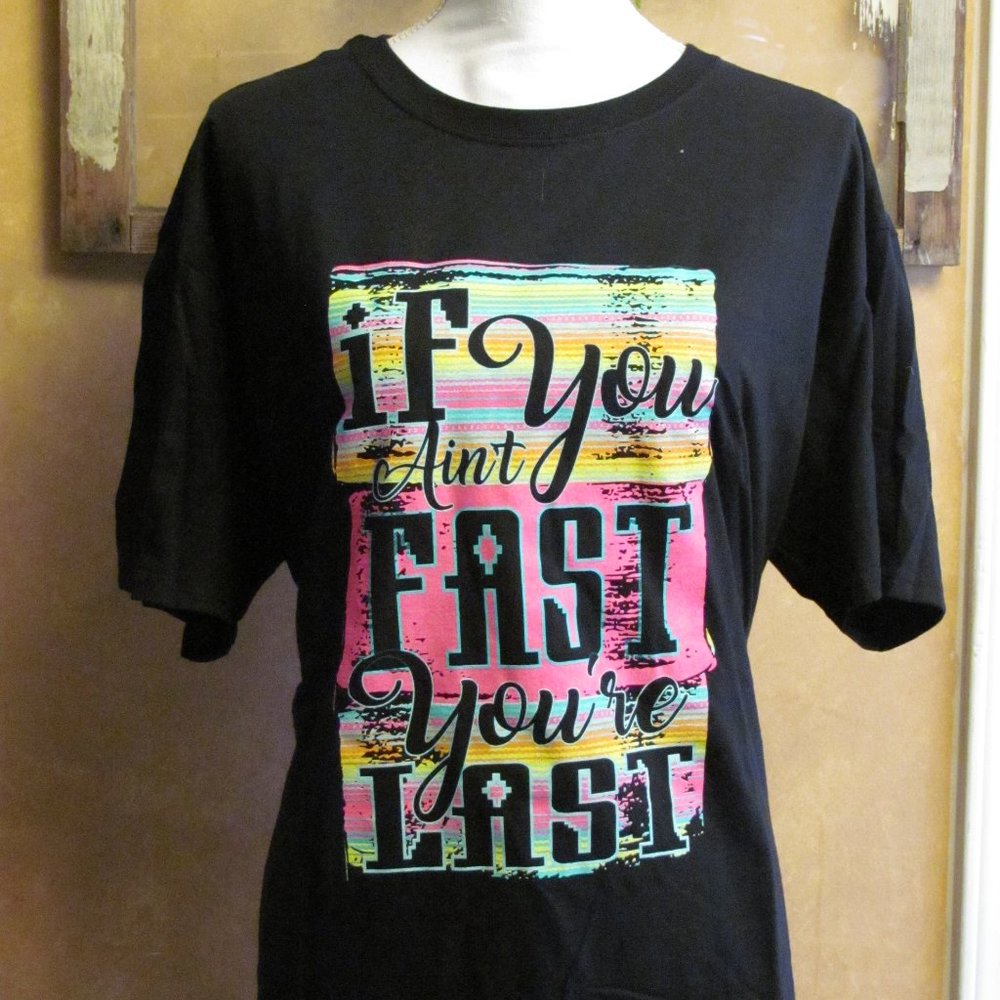 If You Ain't Fast You're Last Tee
